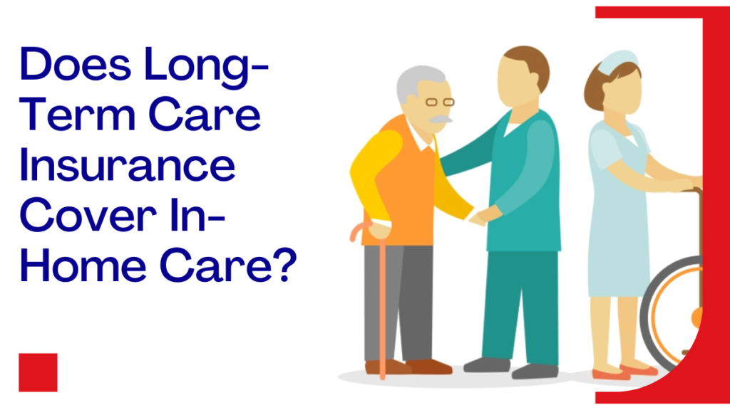 exploring-the-benefits-does-long-term-care-insurance-cover-in-home