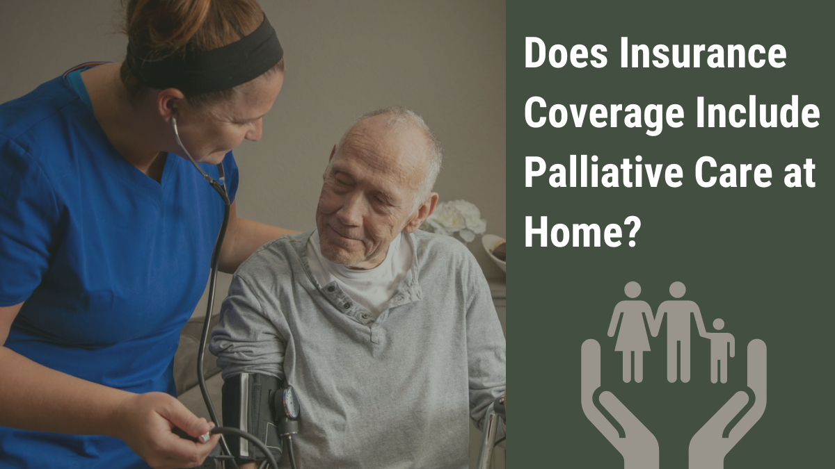 understanding-the-coverage-does-insurance-include-palliative-care-at