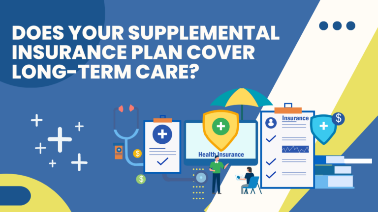 Decoding the Fine Print: Does Your Supplemental Insurance Plan Cover Long-Term Care?