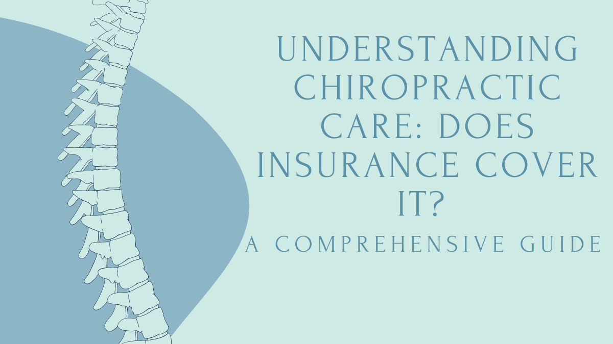 Chiropractic Care Does Insurance Cover It?